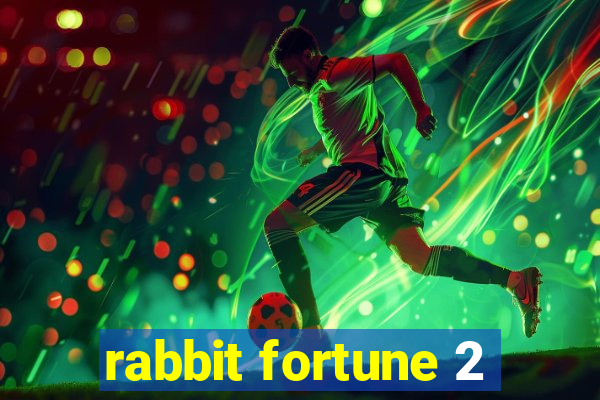 rabbit fortune 2